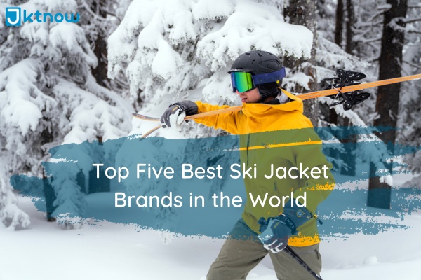 Top Five Best Ski Jacket Brands in the World - Jktnow